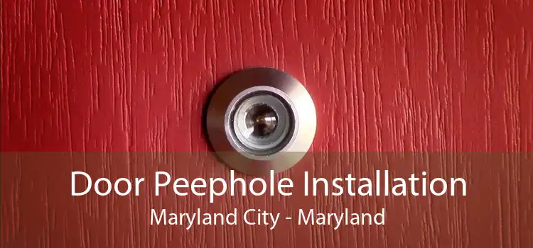 Door Peephole Installation Maryland City - Maryland