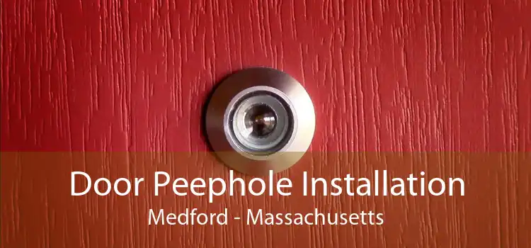 Door Peephole Installation Medford - Massachusetts