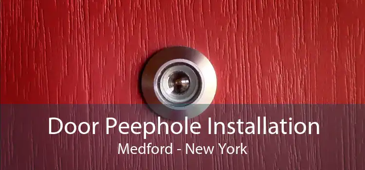 Door Peephole Installation Medford - New York