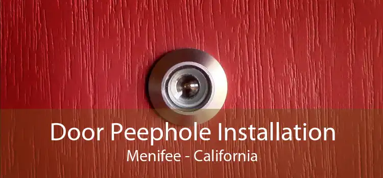 Door Peephole Installation Menifee - California