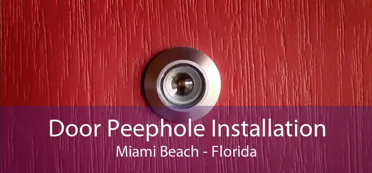 Door Peephole Installation Miami Beach - Florida