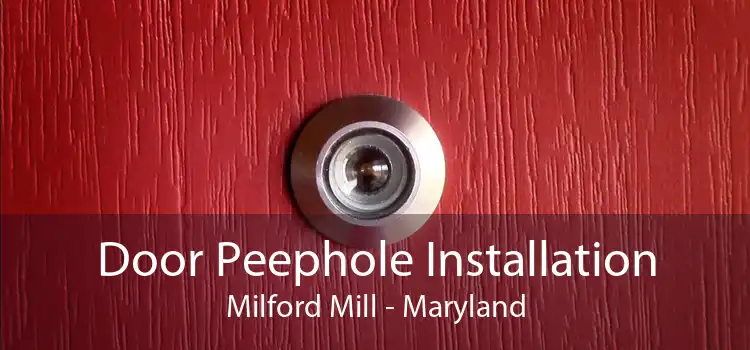 Door Peephole Installation Milford Mill - Maryland