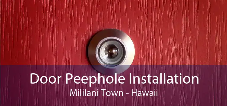 Door Peephole Installation Mililani Town - Hawaii