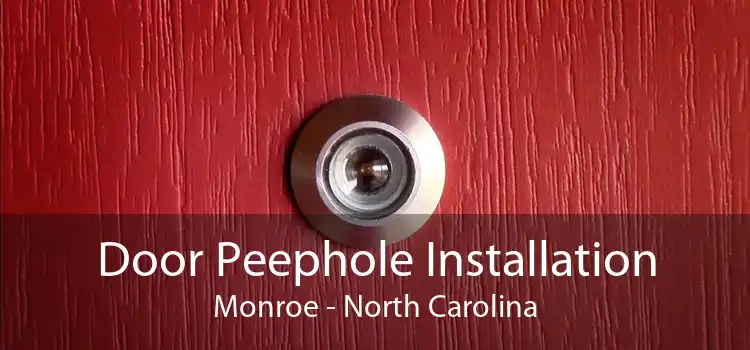 Door Peephole Installation Monroe - North Carolina