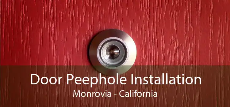 Door Peephole Installation Monrovia - California