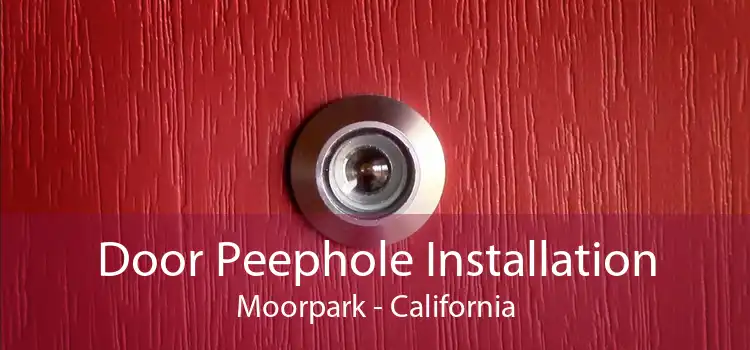 Door Peephole Installation Moorpark - California
