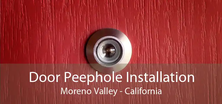 Door Peephole Installation Moreno Valley - California