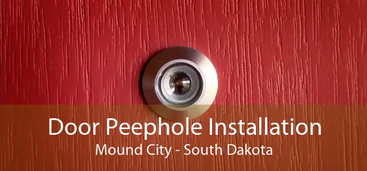 Door Peephole Installation Mound City - South Dakota
