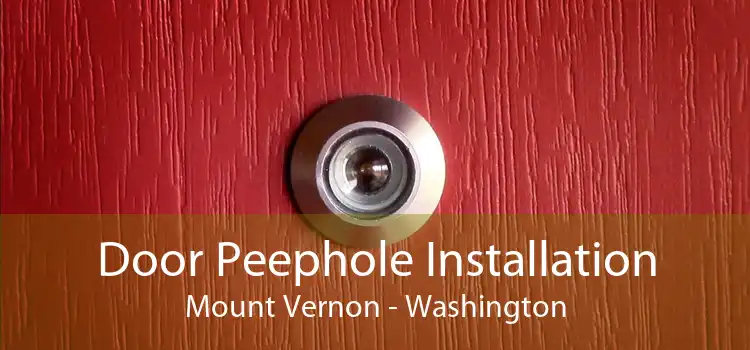 Door Peephole Installation Mount Vernon - Washington