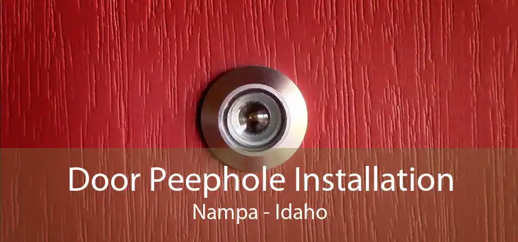 Door Peephole Installation Nampa - Idaho