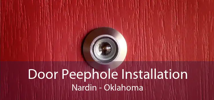 Door Peephole Installation Nardin - Oklahoma