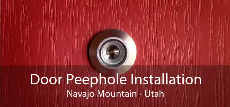 Door Peephole Installation Navajo Mountain - Utah