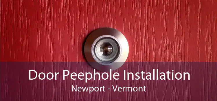 Door Peephole Installation Newport - Vermont