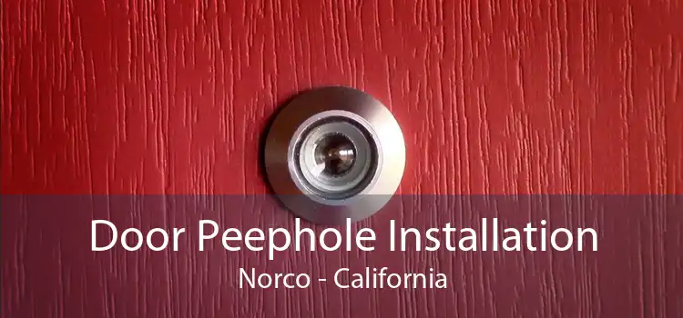 Door Peephole Installation Norco - California