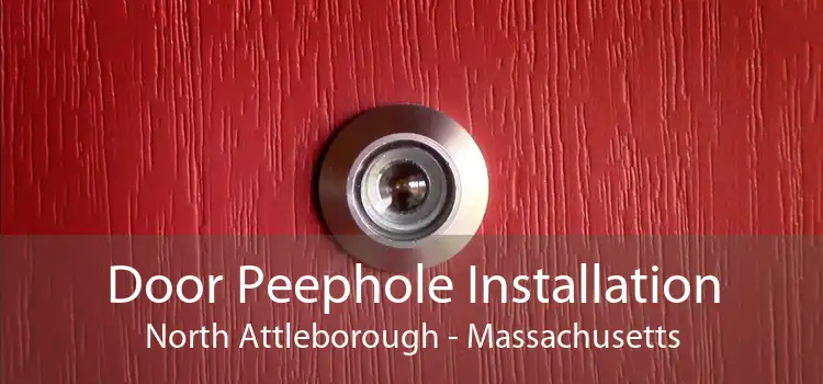 Door Peephole Installation North Attleborough - Massachusetts