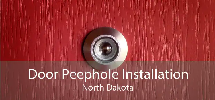 Door Peephole Installation North Dakota