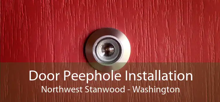 Door Peephole Installation Northwest Stanwood - Washington