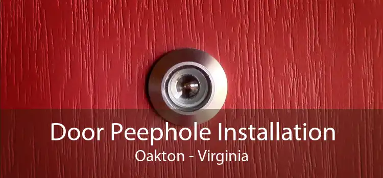 Door Peephole Installation Oakton - Virginia