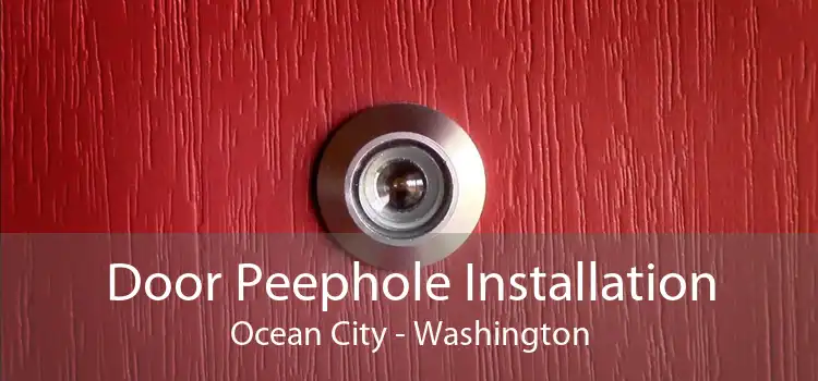 Door Peephole Installation Ocean City - Washington
