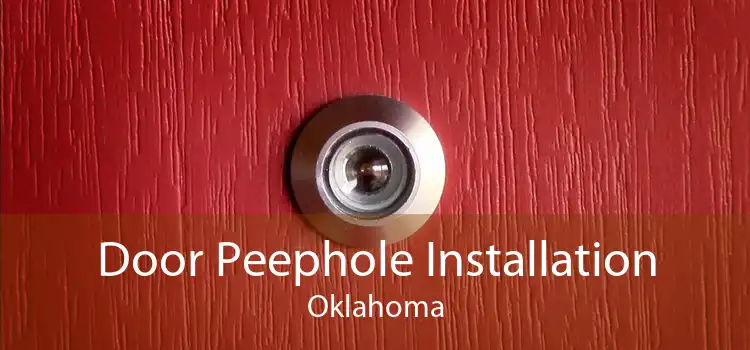 Door Peephole Installation Oklahoma
