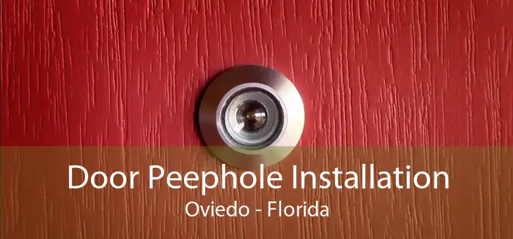 Door Peephole Installation Oviedo - Florida