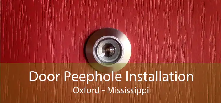 Door Peephole Installation Oxford - Mississippi