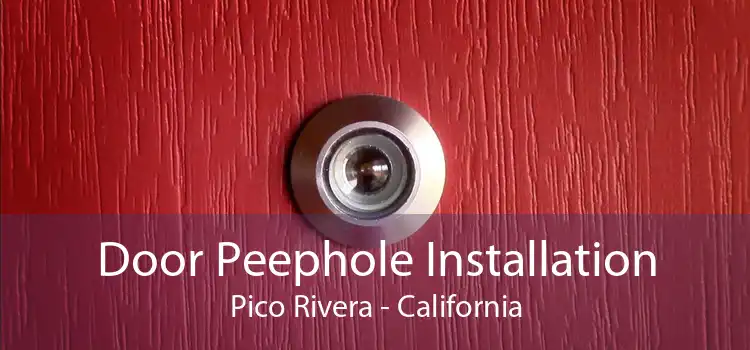 Door Peephole Installation Pico Rivera - California