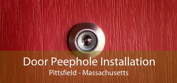 Door Peephole Installation Pittsfield - Massachusetts
