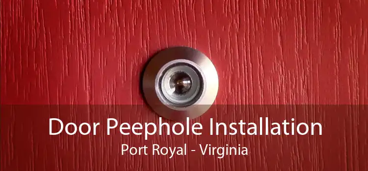 Door Peephole Installation Port Royal - Virginia