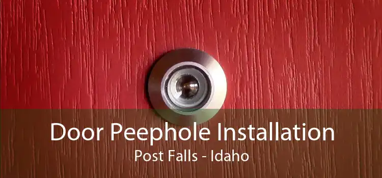Door Peephole Installation Post Falls - Idaho