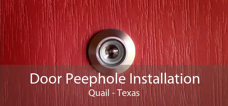 Door Peephole Installation Quail - Texas