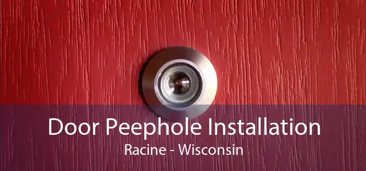 Door Peephole Installation Racine - Wisconsin