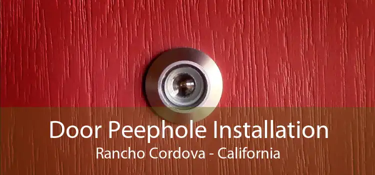 Door Peephole Installation Rancho Cordova - California