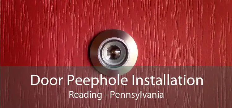 Door Peephole Installation Reading - Pennsylvania