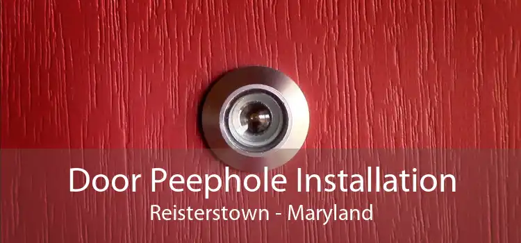 Door Peephole Installation Reisterstown - Maryland