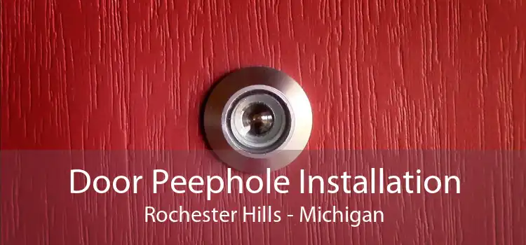 Door Peephole Installation Rochester Hills - Michigan