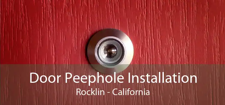 Door Peephole Installation Rocklin - California