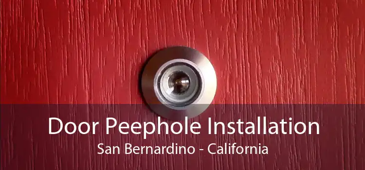 Door Peephole Installation San Bernardino - California