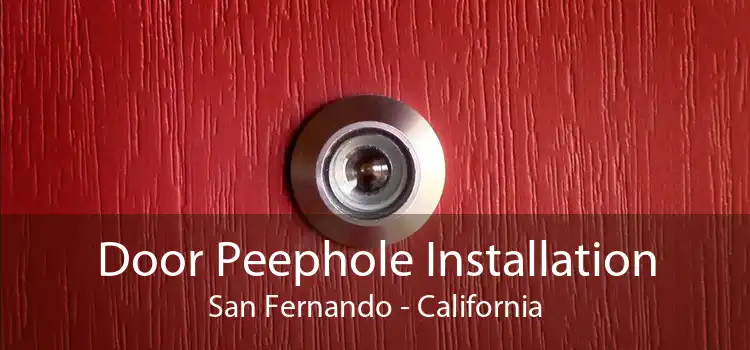 Door Peephole Installation San Fernando - California