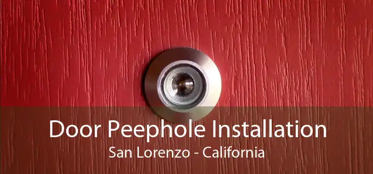 Door Peephole Installation San Lorenzo - California