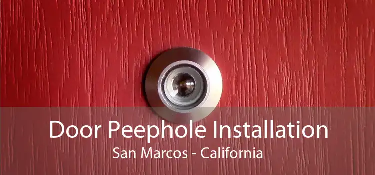 Door Peephole Installation San Marcos - California