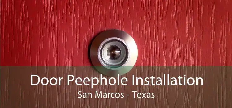 Door Peephole Installation San Marcos - Texas