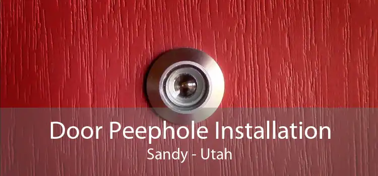 Door Peephole Installation Sandy - Utah