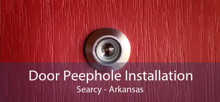 Door Peephole Installation Searcy - Arkansas