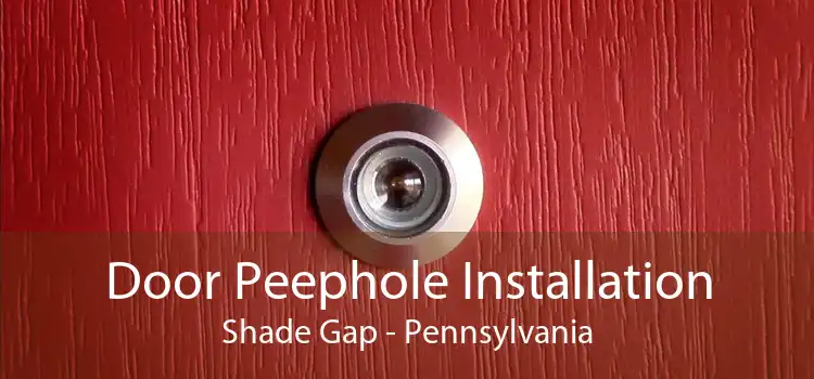 Door Peephole Installation Shade Gap - Pennsylvania