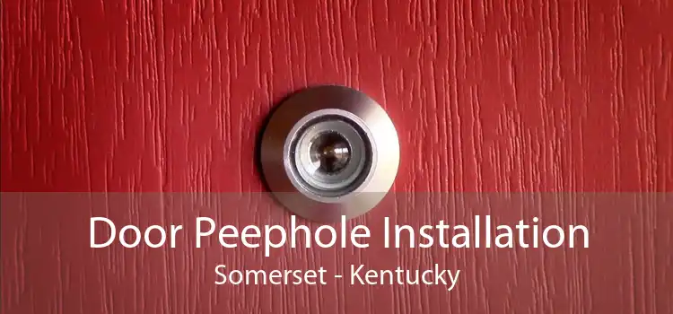 Door Peephole Installation Somerset - Kentucky