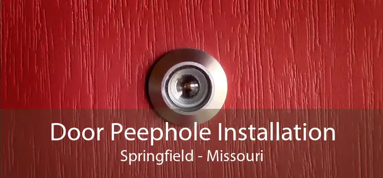 Door Peephole Installation Springfield - Missouri