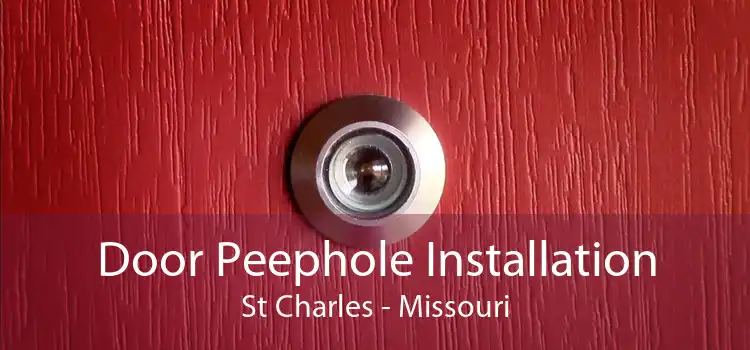 Door Peephole Installation St Charles - Missouri