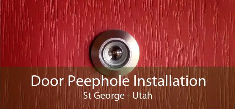 Door Peephole Installation St George - Utah