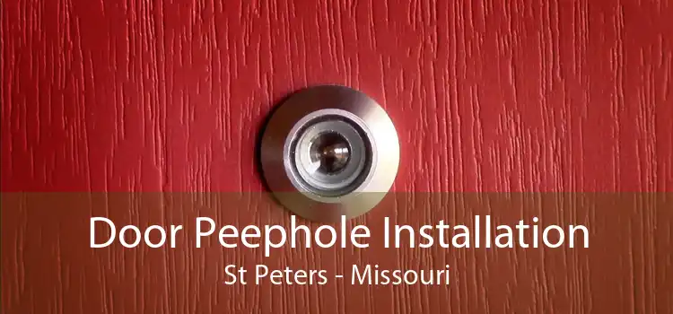 Door Peephole Installation St Peters - Missouri